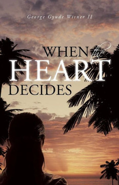 When the Heart Decides - 9781491706947