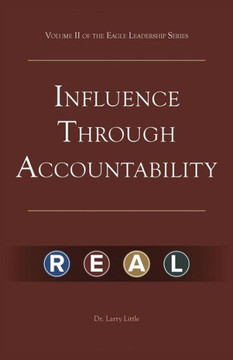 Make a Difference: Influence Through Accountability: VOLUME 2 OF THE EAGLE LEADERSHIP SERIES FOR BUSINESS PROFESSIONALS - 9781475945263