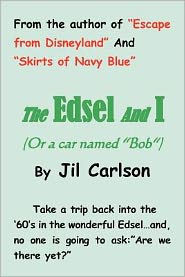 The Edsel and I: (Or a Car Named Bob) - 9781475939774