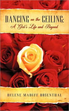 Dancing on the Ceiling: A Girl's Life and Beyond