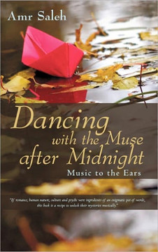 Dancing with the Muse after Midnight: Music to the Ears - 9781450274197