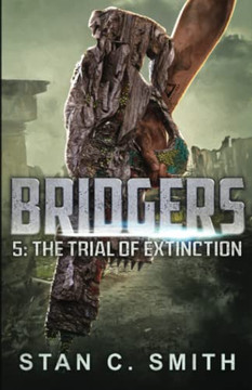 Bridgers 5: The Trial Of Extinction (Bridgers Series)