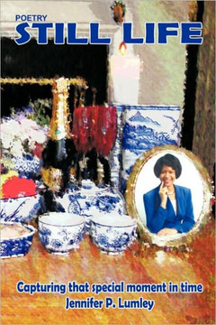 Still Life: Capturing that special moment in time