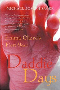 Daddie Days: Emma Claire's First Year - 9781462055241