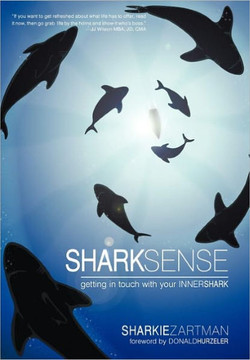 Shark Sense: Getting in Touch with Your Inner Shark - 9781450277402