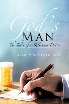 God's Man: The Tales of a Reluctant Doctor - 9781475961805