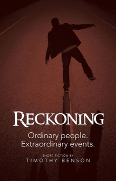 Reckoning: Ordinary People, Extraordinary Events - 9781475989854