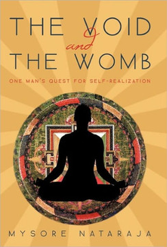The Void and the Womb: One Man's Quest for Self-Realization - 9781462008308