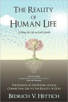 The Reality of Human Life: A Home for Life on God's Earth The Reality of Human Life: A Home for Life on God's Earth