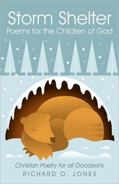 Storm Shelter Poems for the Children of God: Christian Poetry for All Occasions - 9781450237482