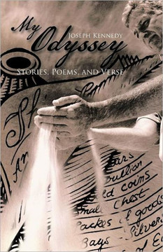 My Odyssey: Stories, Poems, and Verse - 9781462036622