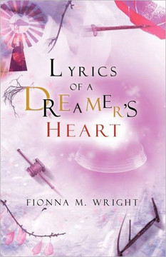 Lyrics of a Dreamer's Heart - 9781469735375