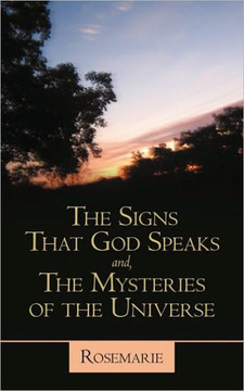The Signs That God Speaks And, the Mysteries of the Universe
