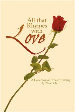 All That Rhymes with Love: A Collection of Evocative Poetry
