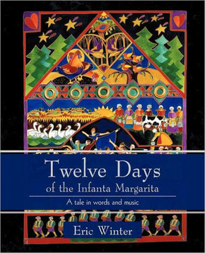 Twelve Days of the Infanta Margarita: A Work for a Small Choral Group Twelve Days of the Infanta Margarita: A Work for a Small Choral Group