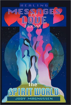 Healing Messages of Love from the Spirit World - 9781462061297