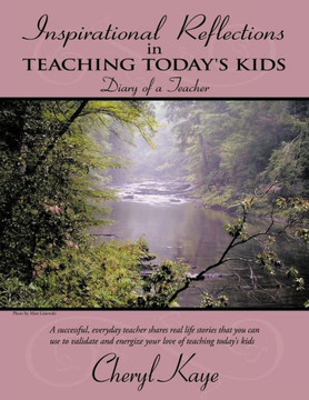 Inspirational Reflections in Teaching Today's Kids: Diary of a Teacher