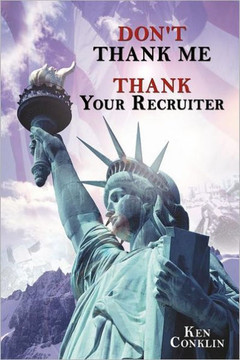 Don't Thank Me, Thank Your Recruiter - 9781477202982