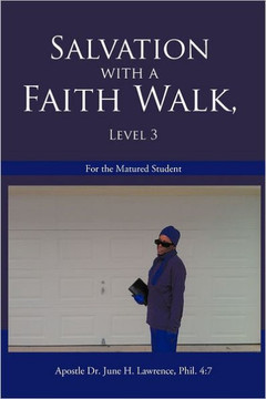 Salvation with a Faith Walk, Level 3: For the Matured Student - 9781463442316