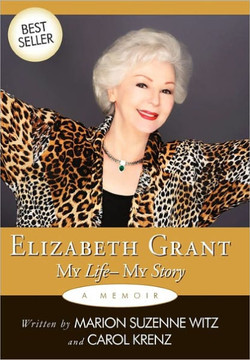 Elizabeth Grant: My Life-My Story - 9781449047610