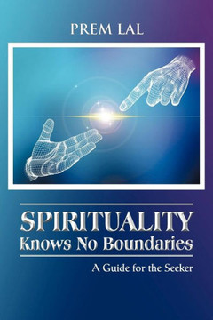Spirituality Knows No Boundaries: A Guide for the Seeker
