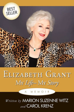 Elizabeth Grant: My Life-My Story - 9781449047603