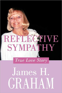 Reflective Sympathy: True Love Story - 9781456740320