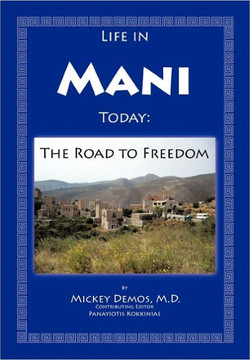 Life in Mani Today: The Road to Freedom - 9781456729493