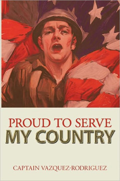 Proud to Serve My Country - 9781456734510