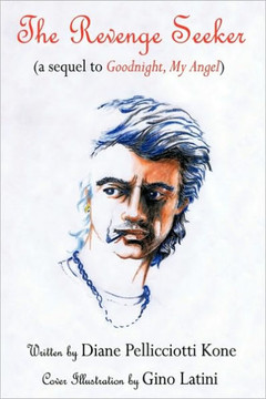 The Revenge Seeker: A Sequel to Goodnight, My Angel - 9781449044992