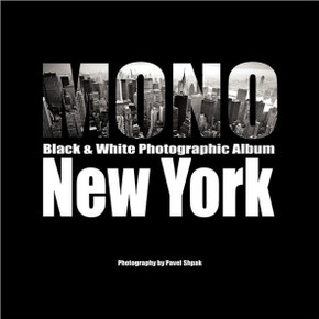 Mono: Black & White Photographic Album of New York