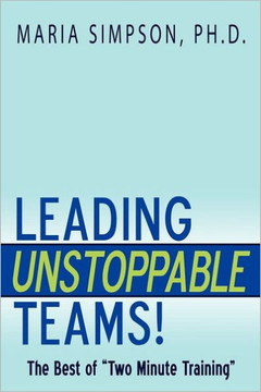 Leading Unstoppable Teams!: The Best of ""Two Minute Training""