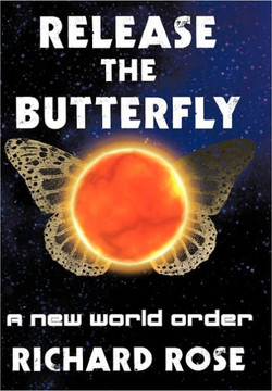 Release the Butterfly: Part One: A New World Order - 9781456711917