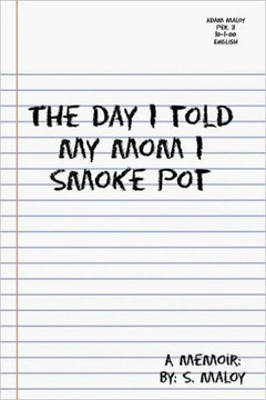 The Day I Told My Mom I Smoke Pot - 9781449084141