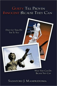 Guilty Till Proven Innocent Because They Can - 9781449053154