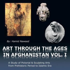 Art Through the Ages in Afghanistan Art Through the Ages in Afghanistan