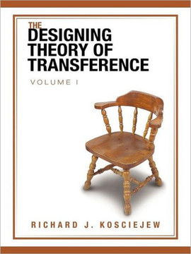 The Designing Theory of Transference: Volume I The Designing Theory of Transference: Volume I