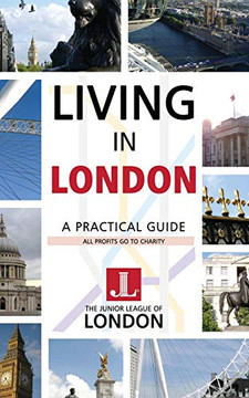 LIVING IN LONDON: A Practical Guide LIVING IN LONDON: A Practical Guide