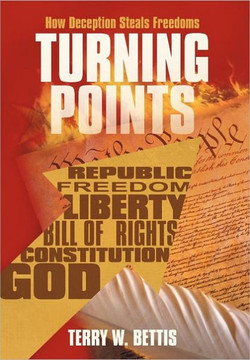 Turning Points: How Deception Steals Freedoms - 9781468594799