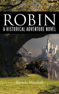Robin: A Historical Adventure Novel - 9781477282700