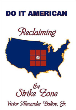Reclaiming the Strike Zone: Do It American - 9781477254875