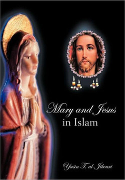 Mary and Jesus in Islam - 9781468523218