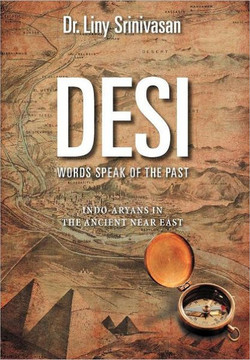 Desi Words Speak of the Past: Indo-Aryans in the Ancient Near East - 9781467094801