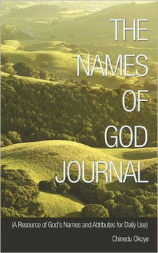 The Names of God Journal: (A Resource of God's Names and Attributes for Daily Use) - 9781467044547