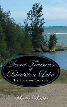 Secret Treasures of Blackston Lake: The Blackston Lake Saga - 9781481728935