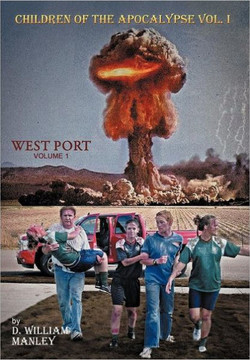 Children of the Apocalypse: Volume 1. West Port - 9781467070027