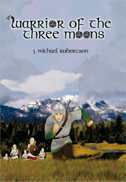 Warrior of the Three Moons: Book I of the God Wars of Ithir - 9781452078052