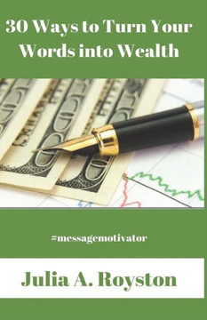 30 Ways to Turn Words into Wealth