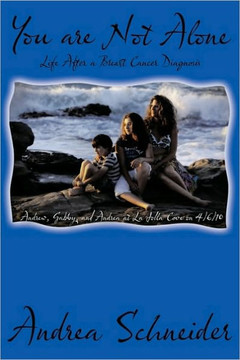 You Are Not Alone: Life After a Breast Cancer Diagnosis - 9781452038216