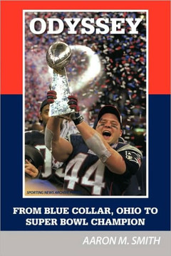 Odyssey: From Blue Collar, Ohio to Super Bowl Champion - 9781452022482